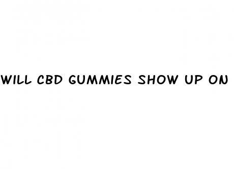 Will Cbd Gummies Show Up On A Drug Test - NANO